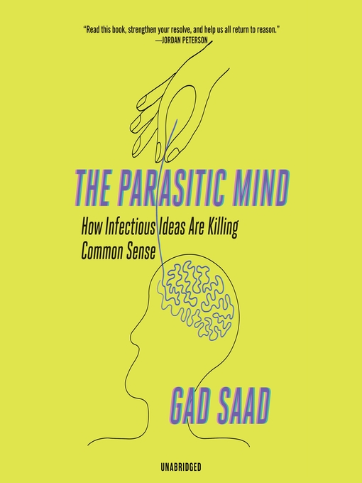 Title details for The Parasitic Mind by Gad Saad - Available